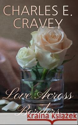 Love Across Borders Charles Edward Crave 9781585350698