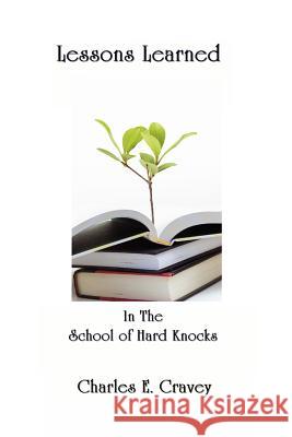 Lessons Learned in the School of Hard Knocks Charles E. Cravey 9781585352203 In His Steps Publishing Company
