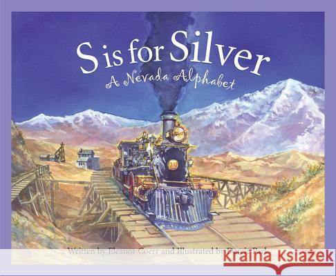 S Is for Silver: A Nevada Alph Eleanor Coerr Darcie Park 9781585361175 Sleeping Bear Press