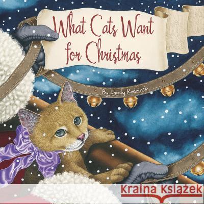 What Cats Want for Christmas Kandy Radzinski 9781585363407 Sleeping Bear Press