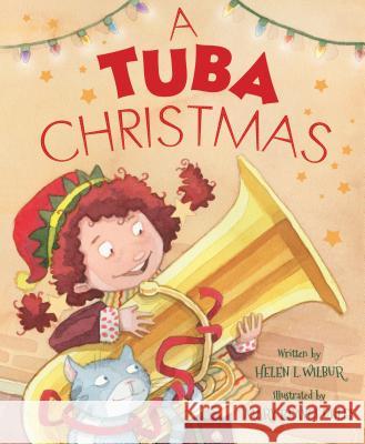 A Tuba Christmas Helen L. Wilbur Mary Reaves Uhles 9781585363841 Sleeping Bear Press