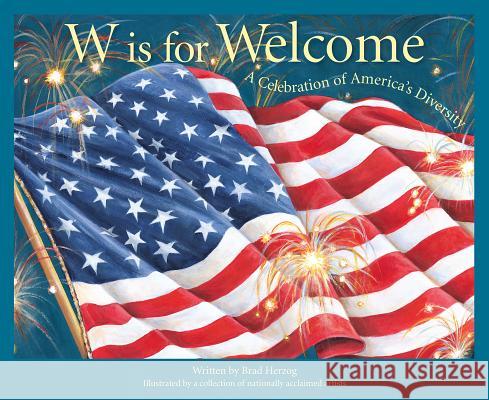 W Is for Welcome: A Celebration of America's Diversity Brad Herzog 9781585364022 Sleeping Bear Press