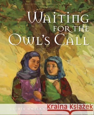 Waiting for the Owl's Call Gloria Whelan 9781585364183 Sleeping Bear Press