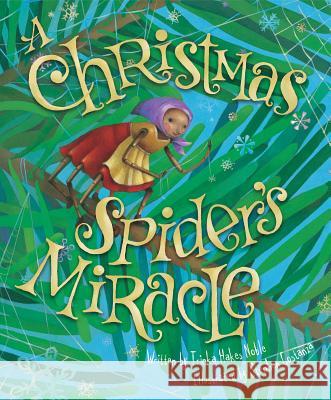 The Christmas Spider's Miracle Trinka Hakes Noble Stephen Costanza 9781585366026 Sleeping Bear Press