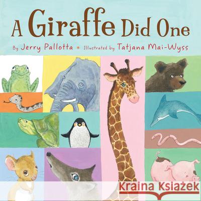 A Giraffe Did One Jerry Pallotta Tatjana Mai-Wyss 9781585366415