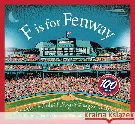 F Is for Fenway: America's Oldest Major League Ballpark Jerry Pallotta John Dykes 9781585367887 Sleeping Bear Press