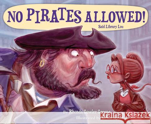 No Pirates Allowed! Said Library Lou Greene, Rhonda Gowler 9781585367962 Sleeping Bear Press