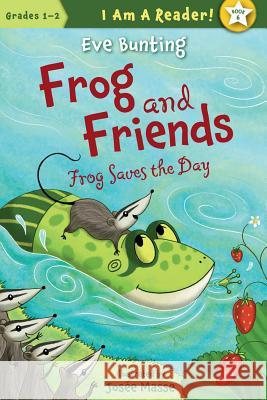 Frog Saves the Day Eve Bunting Jos Masse 9781585368099 Sleeping Bear Press