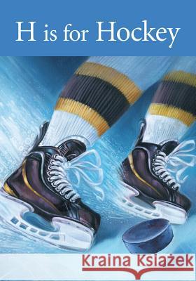 H Is for Hockey Kevin Shea Ken Dewar 9781585368914