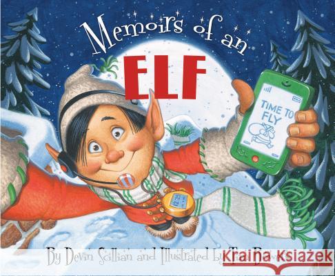 Memoirs of an Elf Devin Scillian Tim Bowers 9781585369102 Sleeping Bear Press