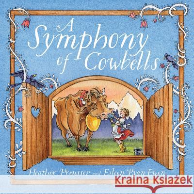 A Symphony of Cowbells Heather Preusser Eileen Ryan Ewen 9781585369683 Sleeping Bear Press