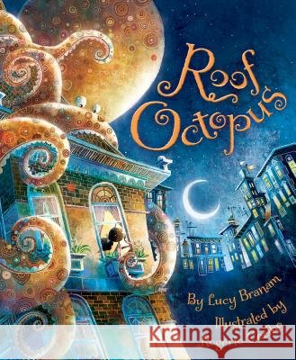 Roof Octopus Lucy Branam Rog Coelho 9781585369973