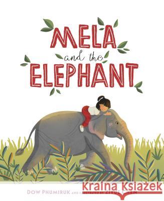 Mela and the Elephant Dow Phumiruk Ziyue Chen 9781585369980 Sleeping Bear Press