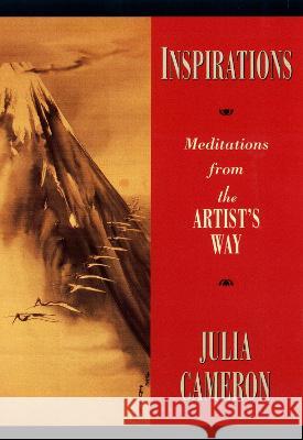 Inspirations: Meditations from the Artist's Way Julia Cameron 9781585421022 Jeremy P. Tarcher