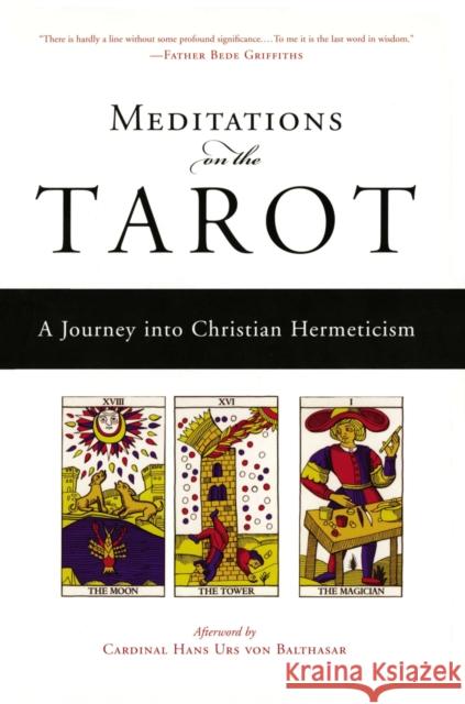 Meditations on the Tarot: A Journey Into Christian Hermeticism Anonymous                                Robert Powell Hans Urs Vo 9781585421619 Jeremy P. Tarcher