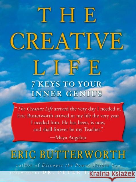 The Creative Life: Seven Keys to Your Inner Genius Butterworth, Eric 9781585422708