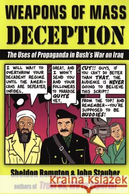 Weapons of Mass Deception: The Uses of Propaganda in Bush's War on Iraq Sheldon Rampton John Stauber 9781585422760 Jeremy P. Tarcher