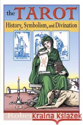The Tarot : History Symbolism & Divination Robert Place 9781585423491 
