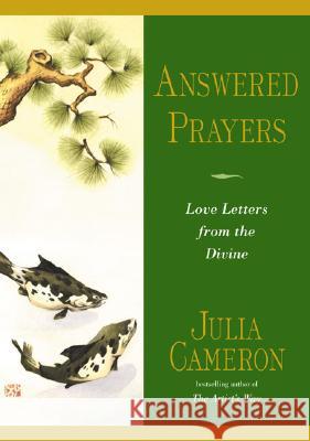 Answered Prayers: Love Letters from the Divine Julia Cameron 9781585423514 Jeremy P. Tarcher