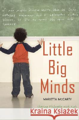 Little Big Minds: Sharing Philosophy with Kids Marietta McCarty 9781585425150 Jeremy P. Tarcher