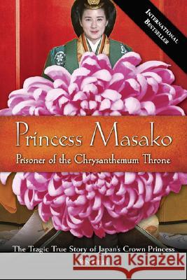 Princess Masako: Prisoner of the Chrysanthemum Throne Ben Hills 9781585426102 Jeremy P. Tarcher