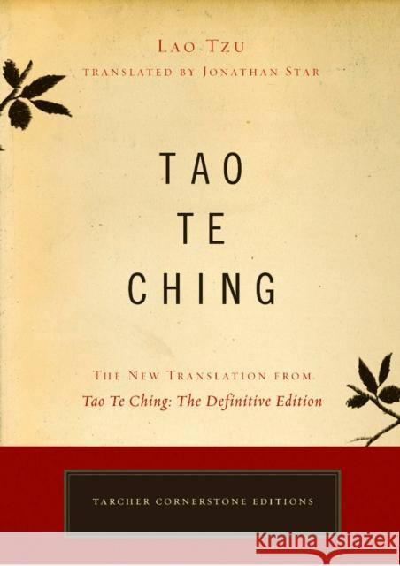 Tao Te Ching: The New Translation from Tao Te Ching: The Definitive Edition Lao Tzu 9781585426188 Penguin Putnam Inc