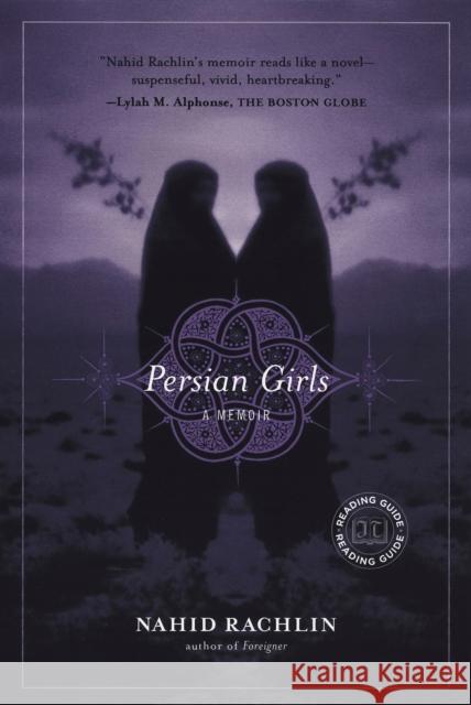 Persian Girls: A Memoir Rachlin, Nahid 9781585426232