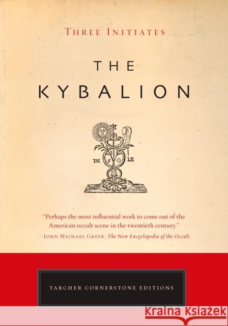 Kybalion Three Initiates 9781585426430 Penguin Putnam Inc