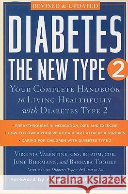 Diabetes: the New Type 2 : Your Complete Handbook to Living Healthfully with Diabetes Type  2 June Biermann Virginia Valentine Barbara Toohey 9781585426706 Jeremy P. Tarcher
