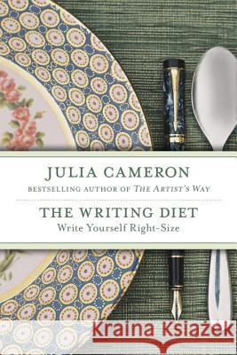 The Writing Diet: Write Yourself Right-Size Julia Cameron 9781585426980 Jeremy P. Tarcher