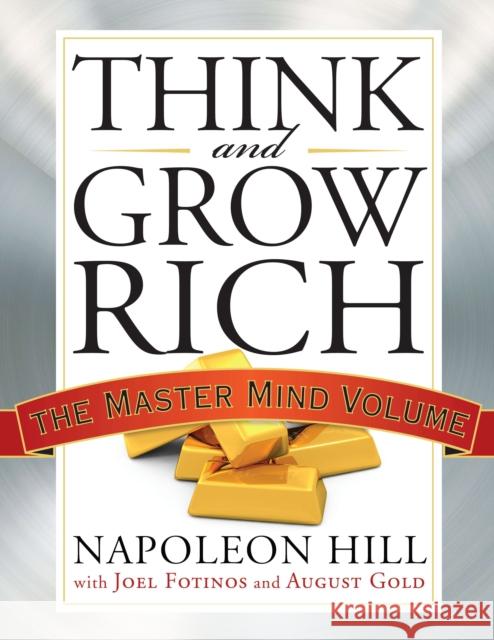 Think and Grow Rich: The Master Mind Volume August (August Gold) Gold 9781585428960