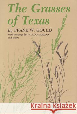 The Grasses of Texas Frank W. Gould Valloo Kapadia 9781585440061