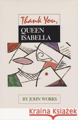 Thank You, Queen Isabella John Works 9781585440726 Texas A&M University Press