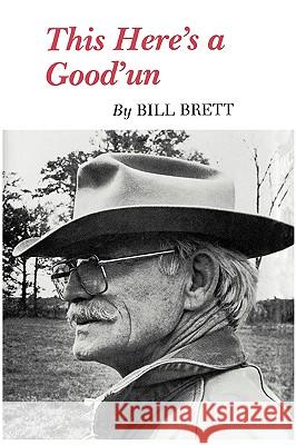 This Here's a Good'un Bill Brett Frank Abshier 9781585440740 Texas A&M University Press