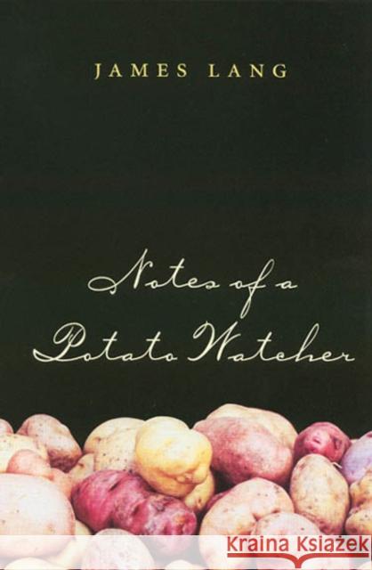 Notes of a Potato Watcher James Lang Hubert G. Zandstra 9781585441389