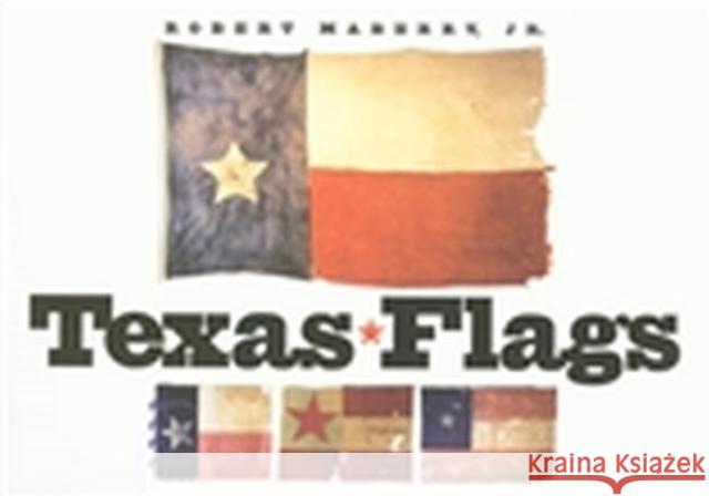 Texas Flags Robert Maberry Peter C. Marzio 9781585441518 Texas A&M University Press