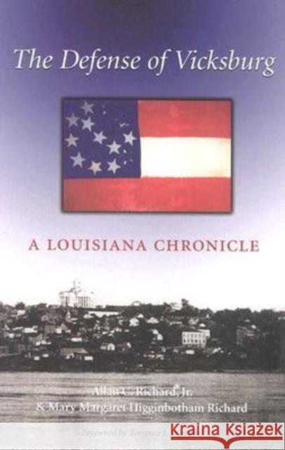 The Defense of Vicksburg: A Louisiana Chronicle Richard, Allan C. 9781585442799 Texas A&M University Press