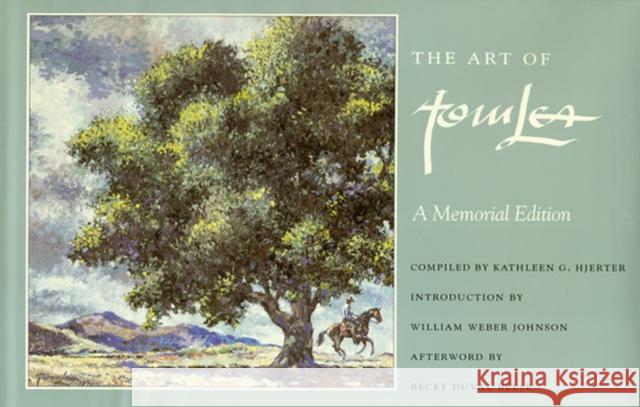 The Art of Tom Lea Hjerter, Kathleen G. 9781585442829 Texas A&M University Press