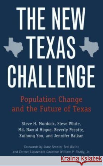 The New Texas Challenge: Population Change and the Future of Texas Murdock, Steve H. 9781585443055 Texas A&M University Press