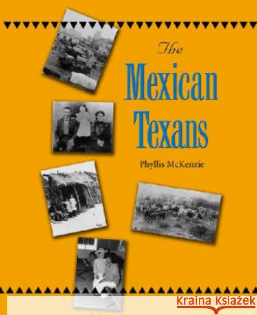 The Mexican Texans Phyllis McKenzie 9781585443062 Texas A&M University Press