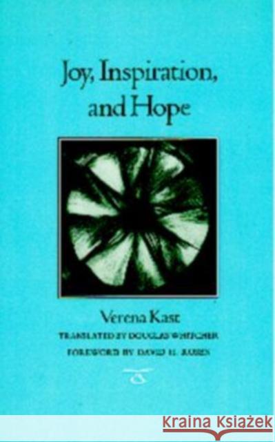 Joy, Inspiration, and Hope Verena Kast Douglas Whitcher David H. Rosen 9781585443093