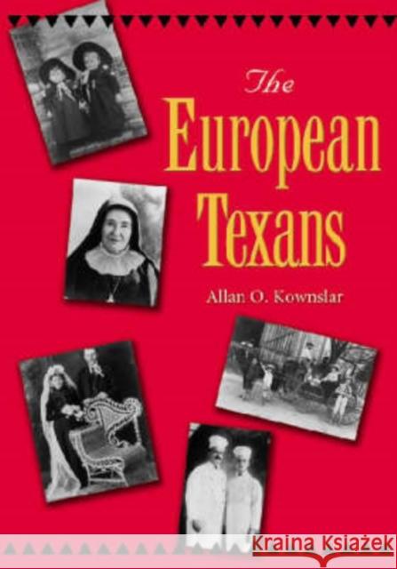 The European Texans Allan O. Kownslar 9781585443512 Texas A&M University Press