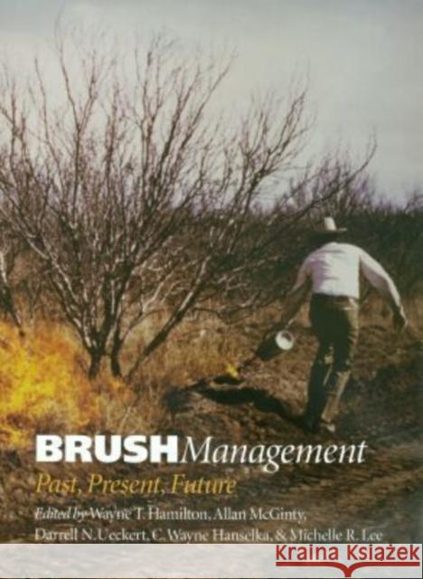 Brush Management Hamilton, Wayne T. 9781585443550 Texas A&M University Press