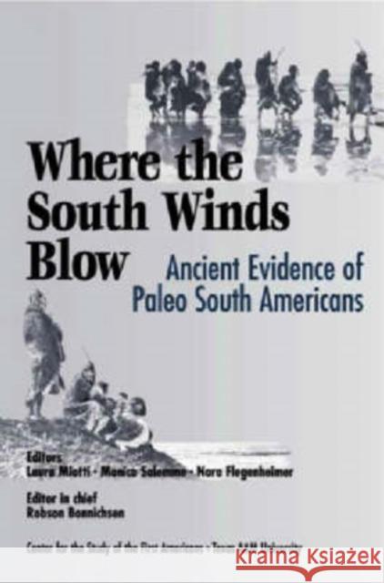 Where the South Winds Blow: Ancient Evidence for Paleo South Americans Miotti, Laura 9781585443635