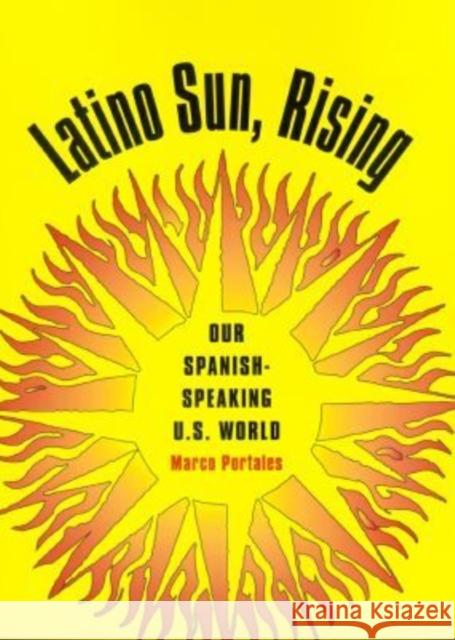 Latino Sun, Rising Portales, Marco 9781585443819 Texas A&M University Press