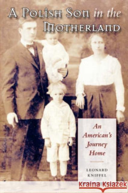 A Polish Son in the Motherland Kniffel, Leonard 9781585444410 Texas A&M University Press