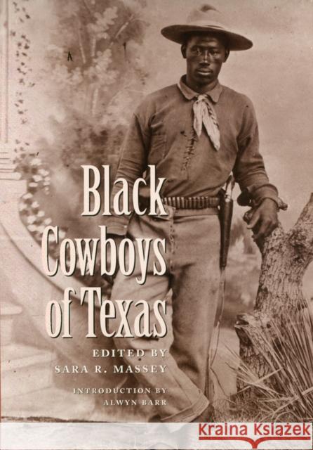 Black Cowboys of Texas Sara R. Massey Alwyn Barr 9781585444434