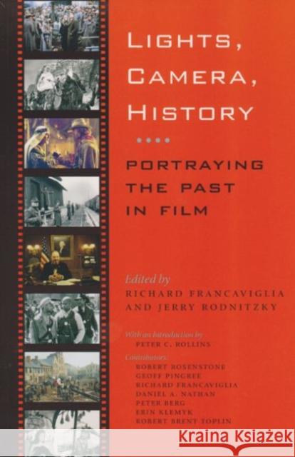 Lights, Camera, History: Portraying the Past in Film Francaviglia, Richard V. 9781585445806 Texas A&M University Press