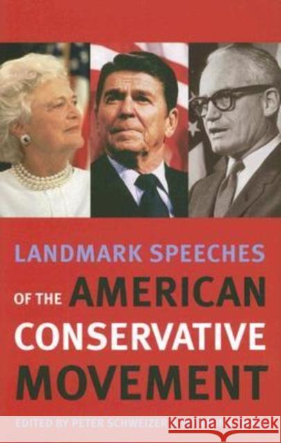 Landmark Speeches of the American Conservative Movement Peter Schweizer Wynton C. Hall 9781585445844