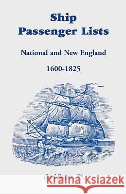 Ship Passenger Lists: National and New England (1600-1825) Boyer 3rd, Carl 9781585490028